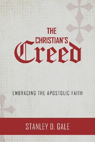 The Christian's Creed: Embracing the Apostolic Faith