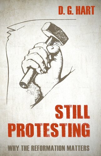 Still Protesting: Why the Reformation Still Matters