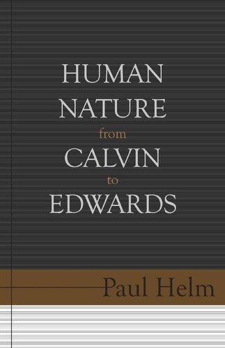 Human Nature from Calvin to Edwards