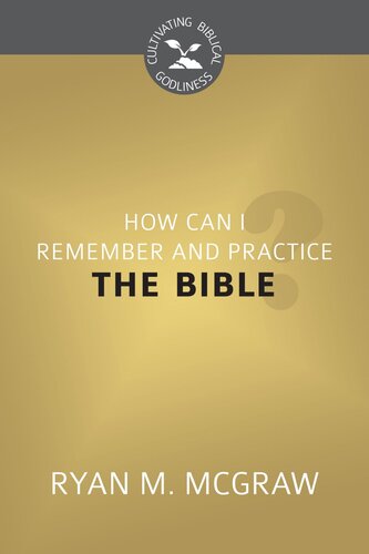 How Can I Remember and Practice the Bible?