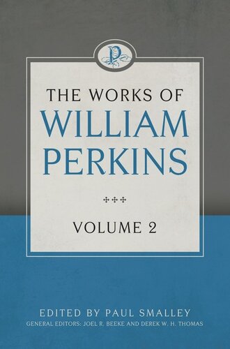 The Works of William Perkins: Volume 2
