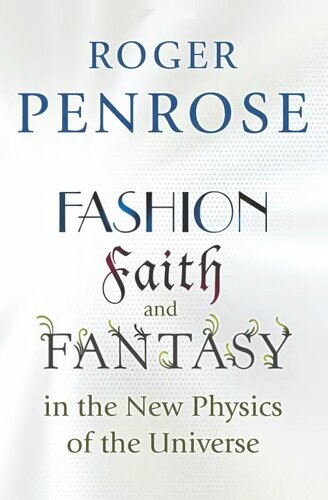 Fashion, faith, and fantasy in the new physics of the universe