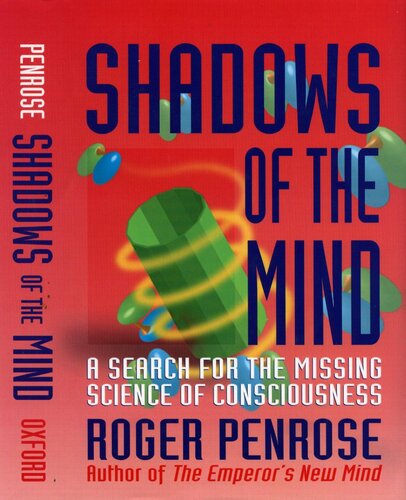 Shadows Of The Mind: A Search For The Missing Science Of Consciousness