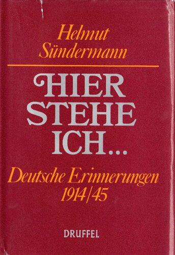 Hier stehe ich... Deutsche Erinnerungen 1914-1945