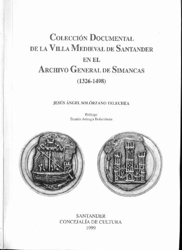 Colección documental de la villa medieval de Santander en el Archivo General de Simancas (1326-1498)