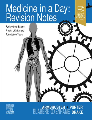 Medicine in a Day - Revision Notes for Medical Exams, Finals, UKMLA and Foundation Years (Aug 9, 2022)_(0323870988)_(Elsevier)
