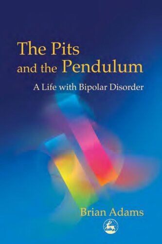 The pits and the pendulum. A life with bipolar disorder