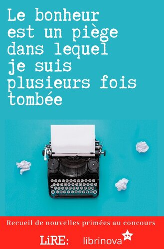 Le bonheur est un piège dans lequel je suis plusieurs fois tombée