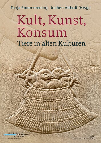 Kult, Kunst, Konsum: Tiere in alten Kulturen