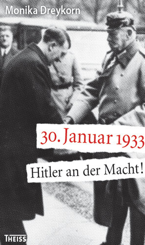 30. Januar 1933: Hitler an der Macht!