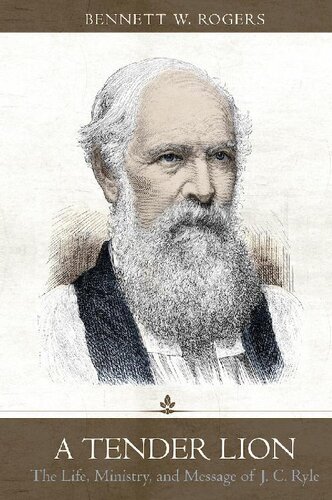 John Charles Ryle: The Man, His Ministry, and His Message