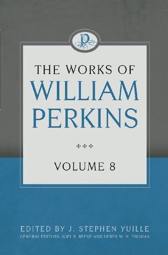 The Works of William Perkins, Volume 8