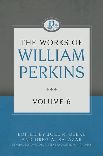 The Works of William Perkins, Volume 6