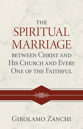 The Spiritual Marriage Between Christ and His Church and Every One of the Faithful