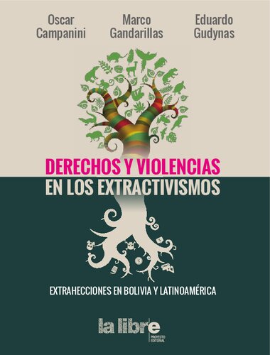 Derechos y violencias en los extractivismos. Extrahecciones en Bolivia y Latinoamérica