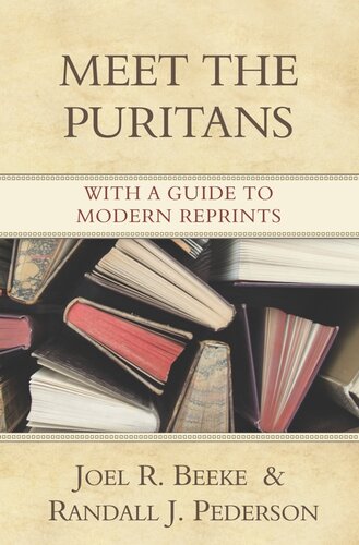 Meet the Puritans: With a Guide to Modern Reprints