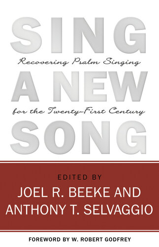Sing a New Song: Recovering Psalm Singing for the Twenty-first Century