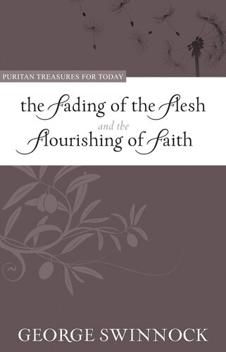 The Fading of the Flesh and the Flourishing of Faith