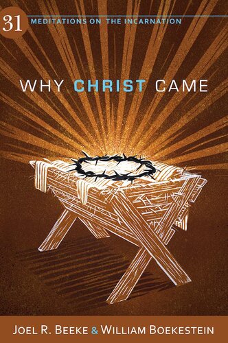 Why Christ Came: 31 Meditations on the Incarnation