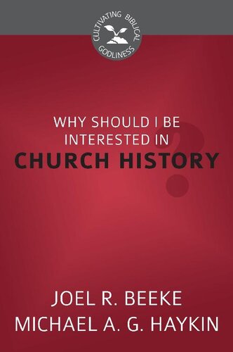 Why Should I be interested in Church History