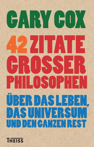 42 Zitate großer Philosophen: Über das Leben, das Universum und den ganzen Rest