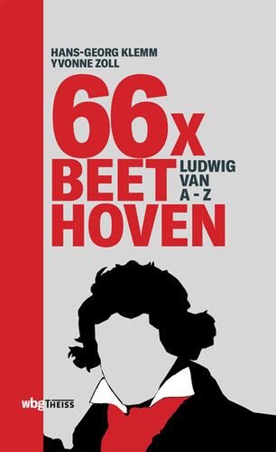 66 x Beethoven: Alles was Sie über den großen Komponisten wissen müssen