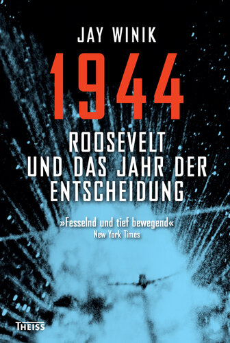 1944: Roosevelt und das Jahr der Entscheidung
