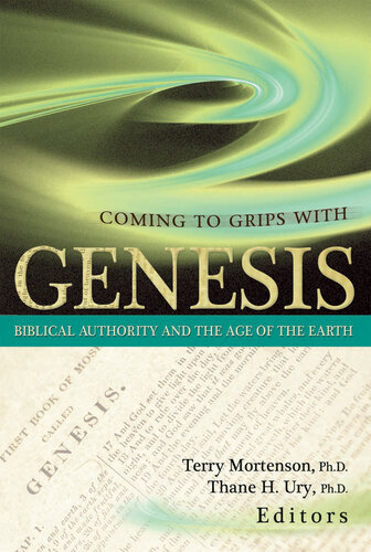 Coming to Grips with Genesis: Biblical Authority and the Age of the Earth