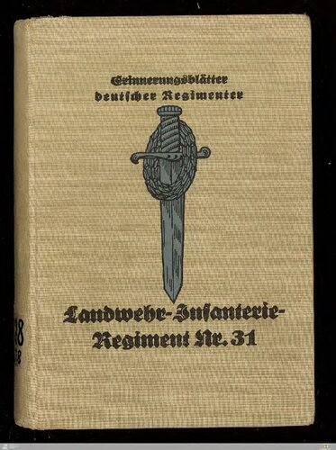 Geschichte des Landwehr-Infanterie-Regiments Nr. 31 im Weltkriege