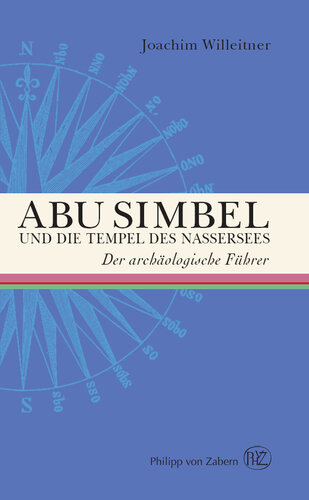 Abu Simbel und die Tempel des Nassersees: Der archäologische Führer