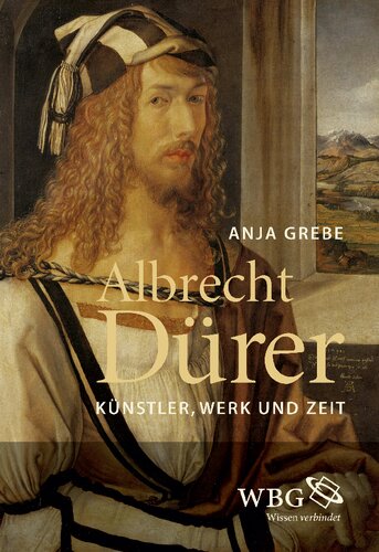 Albrecht Dürer: Künstler, Werk und Zeit