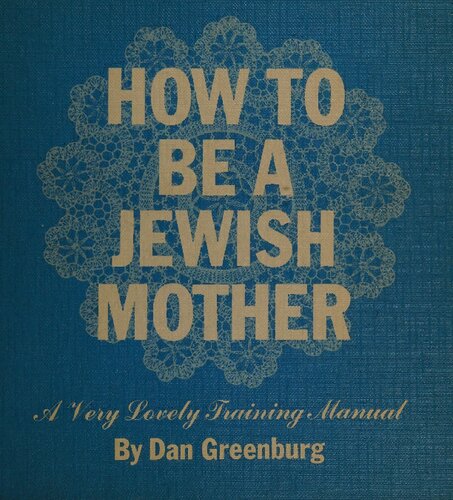 How to Be a Jewish Mother: A Very Lovely Training Manual