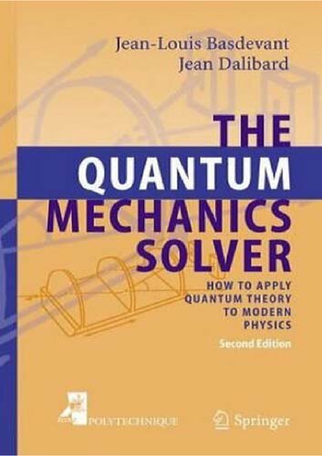 The Quantum Mechanics Solver: How to Apply Quantum Theory to Modern Physics