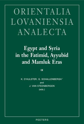 Egypt and Syria in the Fatimid, Ayyubid and Mamluk Eras IX: Proceedings of the 23rd and 24th International Colloquium Organized at the University of ... and 2016 (Orientalia Lovaniensia Analecta)