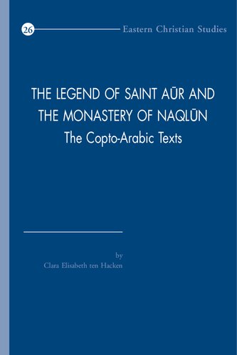 The Legend of Saint Aur and the Monastery of Naqlun: The Copto-Arabic Texts (Eastern Christian Studies)