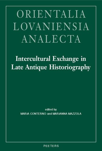 Intercultural Exchange in Late Antique Historiography (Bibliotheque De Byzantion; Orientalia Lovaniensia analecta, 23/288)