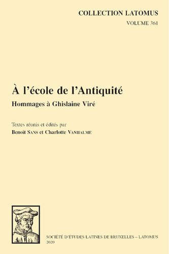 A L'ecole De L'antiquite: Hommages a Ghislaine Vire (Collection Latomus) (French Edition)