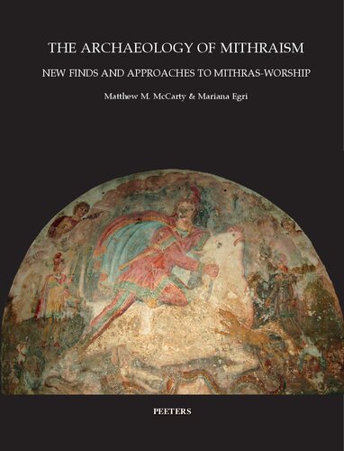 The Archaeology of Mithraism: New Finds and Approaches to Mithras-worship (Babesch Supplementa)