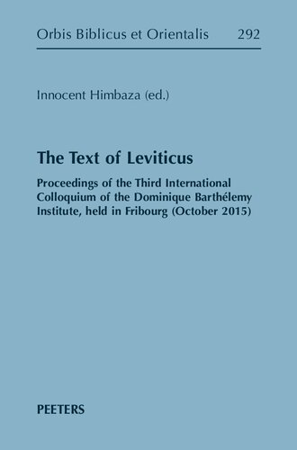 The Text of Leviticus: Proceedings of the Third International Colloquium of the Dominique Barthelemy Institute, Held in Fribourg October 2015 (Orbis Biblicus Et Orientalis)