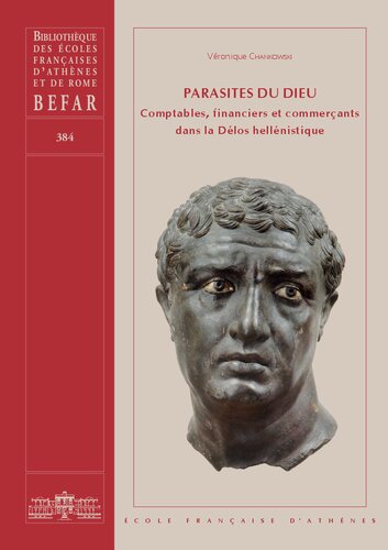 Parasites Du Dieu: Comptables, Financiers Et Commercants Dans La Delos Hellenistique (Bibliotheque Des Ecoles Francaises D'athenes Et De Rome, 384) (French Edition)
