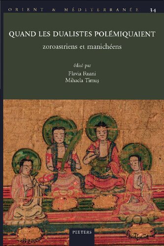 Quand Les Dualistes Polémiquaient: Zoroastriens Et Manichéens (Orient & Méditerranée) (French Edition)