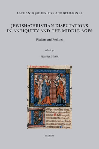 Jewish-christian Disputations in Antiquity and the Middle Ages: Fictions and Realities (Late Antique History and Religion)