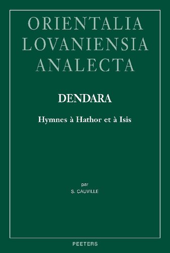 Dendara. Hymnes a Hathor Et a Isis (Orientalia Lovaniensia Analecta, 295) (French Edition)