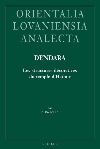 Dendara. Les Structures Decoratives Du Temple d'Hathor (Orientalia Lovaniensia Analecta) (French Edition)