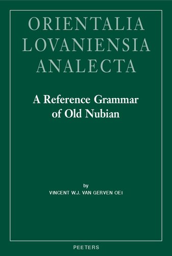 A Reference Grammar of Old Nubian (Orientalia Lovaniensia Analecta)