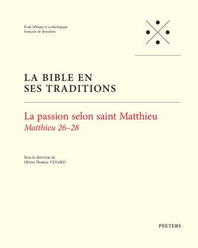La Passion Selon Saint Matthieu: (Matthieu 26-28) (La Bible En Ses Traditions, 4) (French Edition)
