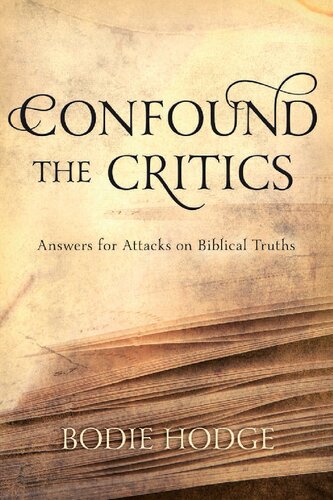 Confound the Critics: Answers for Attacks on Biblical Truths
