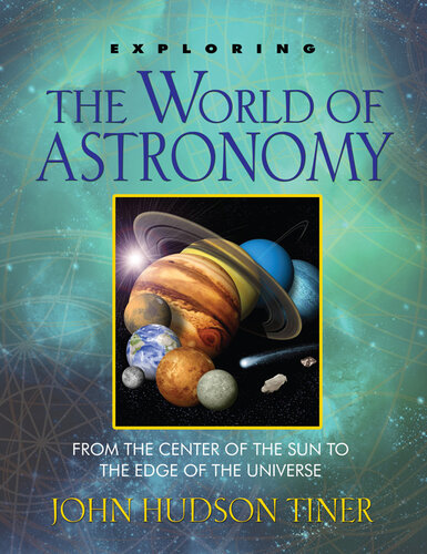 Exploring the World of Astronomy: From Center of the Sun to Edge of the Universe (Exploring, 8)