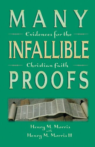 Many Infallible Proofs (Henry Morris Signature Collection): Evidences for the Christian Faith