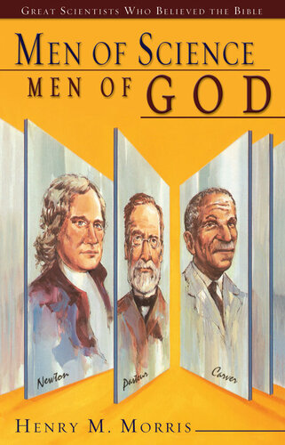Men of Science, Men of God: Great Scientists who Believed the Bible
